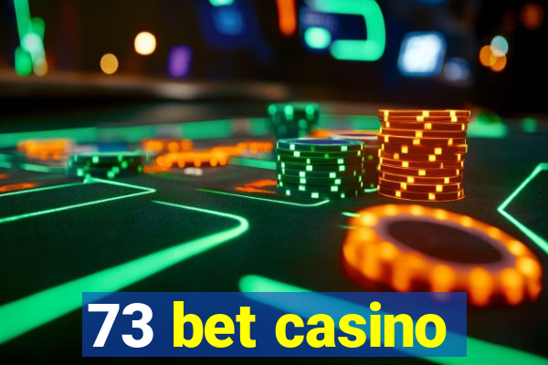 73 bet casino